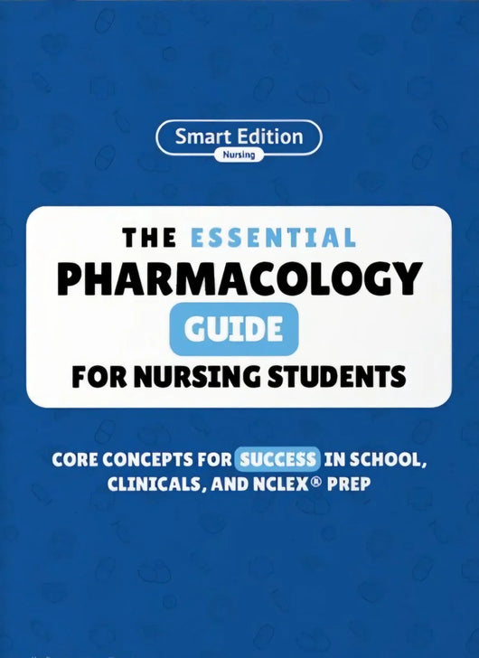 The Essential Pharmacology Guide for Nursing Students